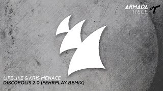 Lifelike & Kris Manace - Discopolis 2.0 (Fehrplay Remix)
