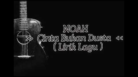 Noah - Cinta Bukan Dusta Official Lyric Video