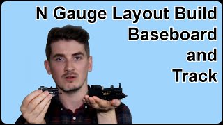 N Gauge Model Railway Layout Build EP01: Baseboard and Track
