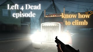 Left 4 Dead - Know How To Climb Left 4 Dead - Know How To Climb