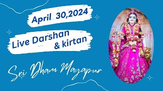 Live Darshan & Kirtan Sri Dham Mayapur - April 30 , 2024
