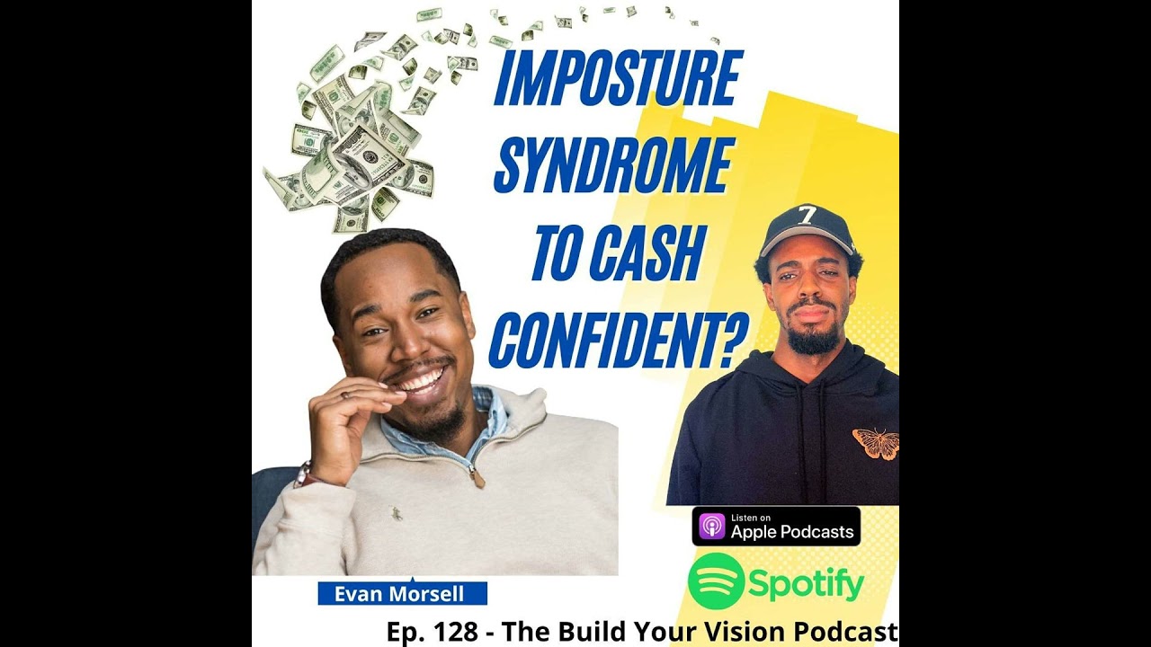 #128 Overcoming Imposture Syndrome as a Visionpreneur w/ Evan Morsell