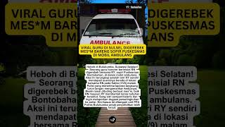 Viral Guru Di Sulsel Digrebek Mesum Dengan Sopir Ambulans