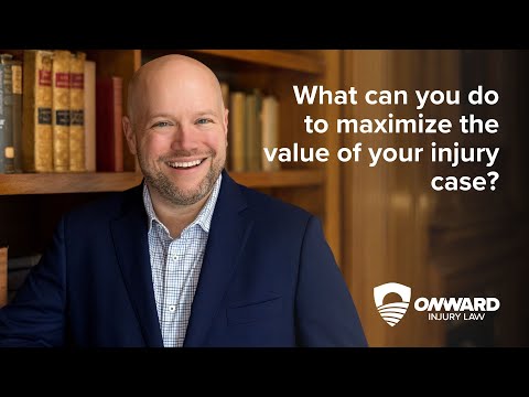 What can you do to maximize the value of your injury case?