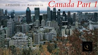 Episode 11: Autumn in Canada Part 1 (Montréal, Toronto and Niagara falls)