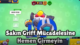 Sakın Griff Mücadelesine Hemen Girmeyin 😱