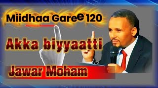 Miidhaa Gareen 120 fi Haala Biyyaa: Jawar Mohammed Maal Jedhe?