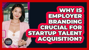 Why Is Employer Branding Crucial For Startup Talent Acquisition? - Founders Supporting Founders