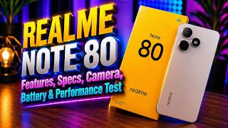 REALME NOTE 80 UNBOXING Features, Specs, Camera, Battery & Performance Test