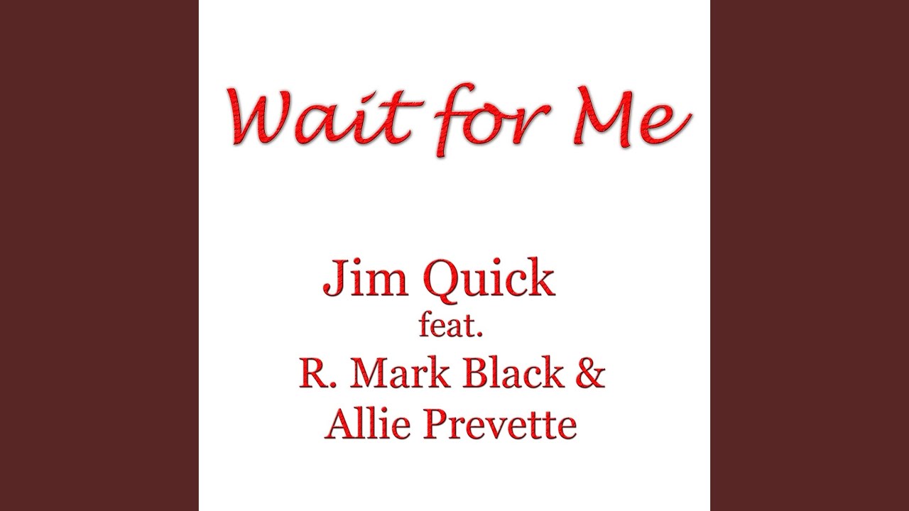 Wait for Me (feat. R. Mark Black & Allie Prevette)