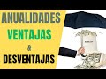 Anualidades Ventajas y Desventajas | Annuities
