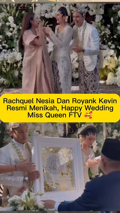 Happy Wedding Rachquel Nesia & Royank Kevin 🥰#rachquelnesia #shortvideo #viralvideo #artist