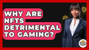 Why Are NFTs Detrimental to Gaming? - CryptoBasics360.com