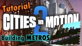 Cities in Motion 2 Tutorials: How to Make Metros (BASIC)
