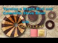 Turning a Maple Burl and Camatillo Stave Bowl with Gold Leaf