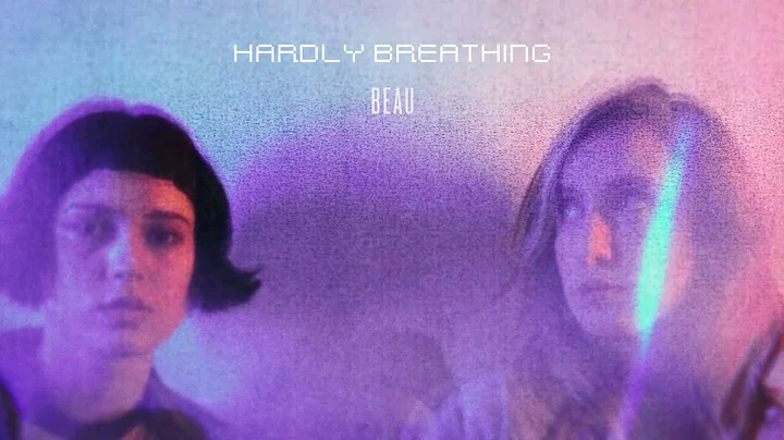 Beau - Hardly Breathing [Official Visualizer]