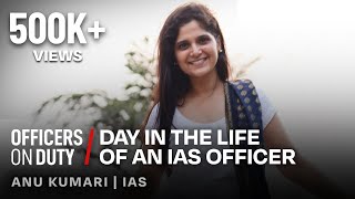 Day in the Life of an IAS Officer in India | IAS Anu Kumari | Officers On Duty E67