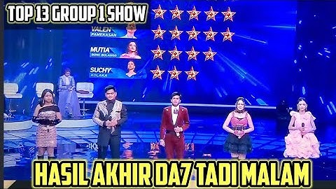 HASIL AKHIR GROUP 1 SHOW TOP 13 BESAR DANGDUT ACADEMY 7 TADI MALAM