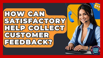 How Can SatisFactory Help Collect Customer Feedback? - Customer Support Coach