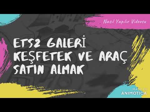 ETS2 NASIL GALERİ BULUNUR VE ARAÇ SATIN ALINIR!!!