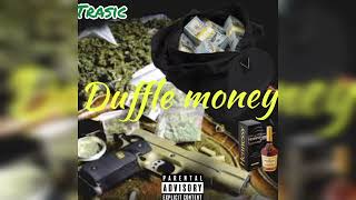 Trasic Xt - Duffle Money Official Audiofeb 2022