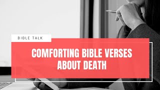 10 Comforting bible Verses About Death and grieving