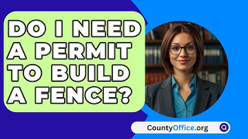 Do I Need A Permit To Build A Fence? - CountyOffice.org