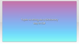 Celebrity Tuple vs string as a Dictionary key in C# Profile