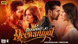 Ek Deewane Ki Deewaniyat Full Movie | Harshvardhan Rane & Sonam Bajwa | Latest Love Story Movie 2025