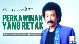 Perkawinan Retak – Hamdan ATT ( Video Lyrics)