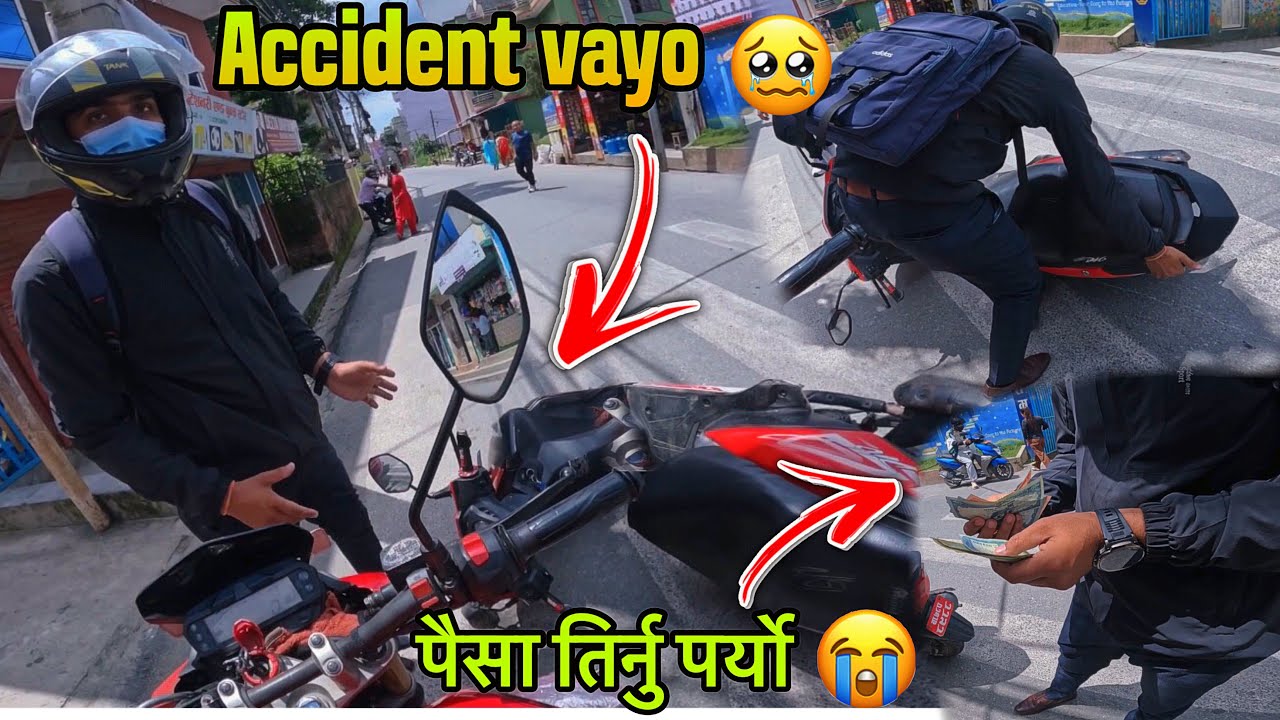Accident vayo😭 बिहानै दसा लाग्यो 😢