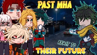 《 Past MHA React To Season 6 & Season 7 》