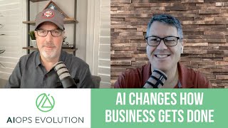 Change how business gets done with AI  | AIOps Evolution Weekly