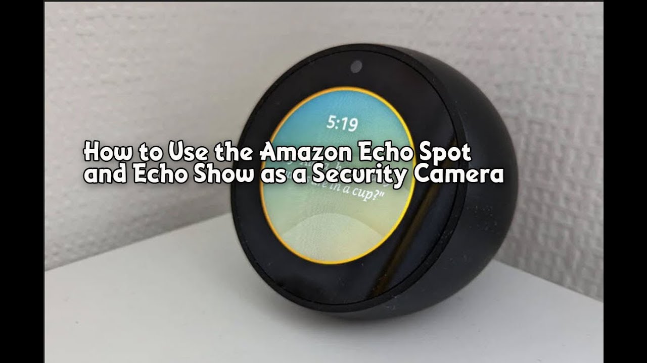 Your Echo Show can be used as a security camera — here's how to set it up