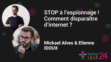 [Devfest Lille 2024] STOP à l’espionnage ! Comment disparaître d’internet ? 🕵🏼‍♂️
