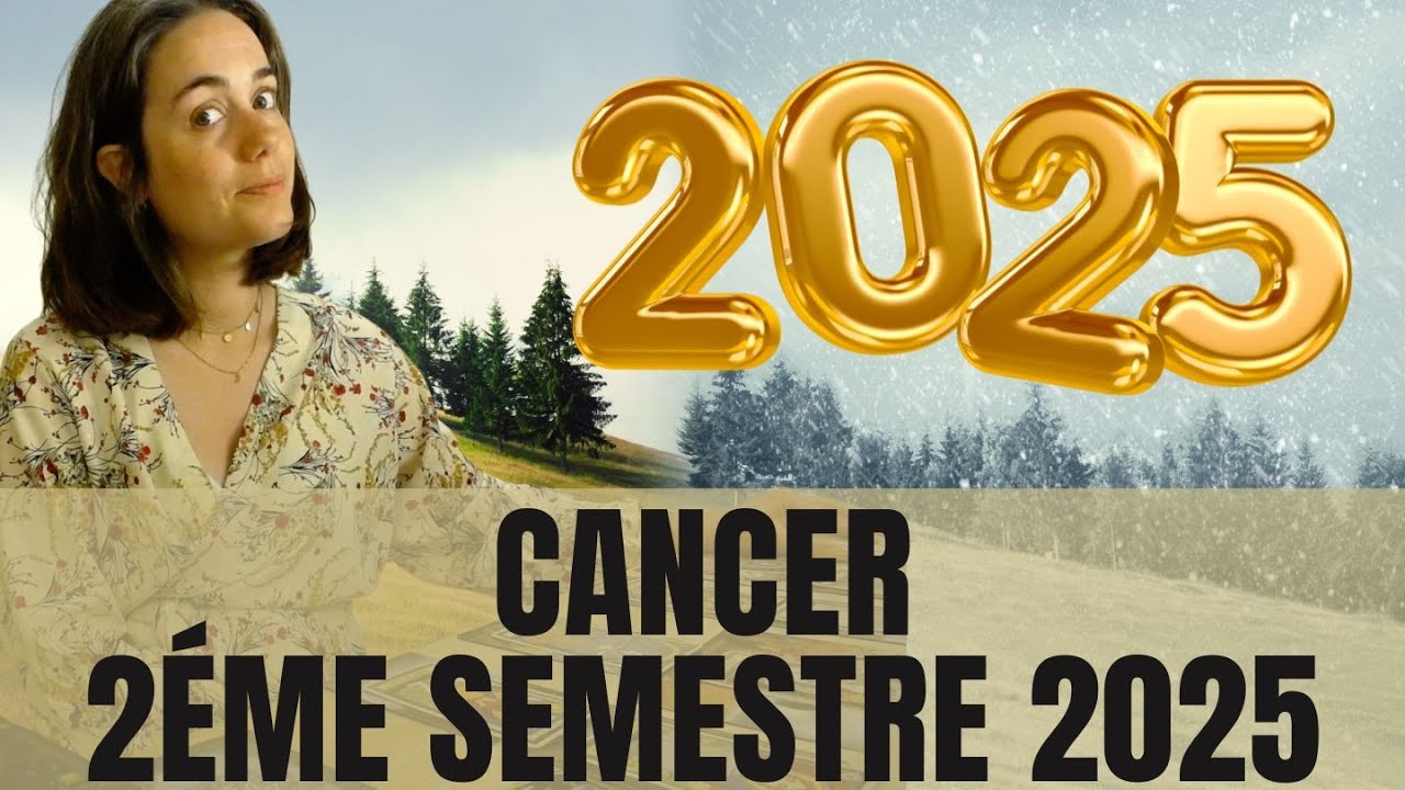CANCER ⭐ LE GRAND AMOUR ⭐ 2EME SEMESTRE 2025