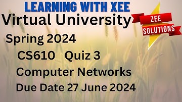 CS610 Computer Networks Quiz 3 Spring 2024 Virtual University of Pakistan