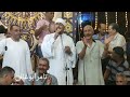 الشيخ سعيد شرف اجمل حفلات فيشا الكبرى سيدى عمر الخزرجى ليلة باشمهندس عبده فرحانه 2023جزء1