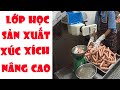 HỌC LÀM XÚC XÍCH NÂNG CAO