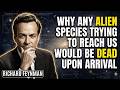 Why Any Alien Species Trying to Reach Us Would Be Dead Upon Arrival | Richard Feynman