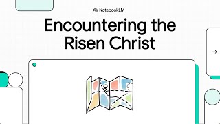 Encountering the Risen Christ: Then and Now