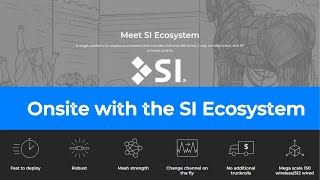 Onsite with the SI Ecosystem