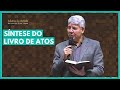 SÍNTESE DO LIVRO DE ATOS  - Hernandes Dias Lopes