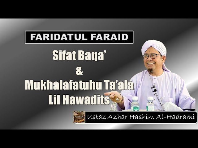 [Siri 08] FARIDATUL FARAID | Sifat Baqa' & Mukhalafatuhu Ta'ala Lil Hawadits class=