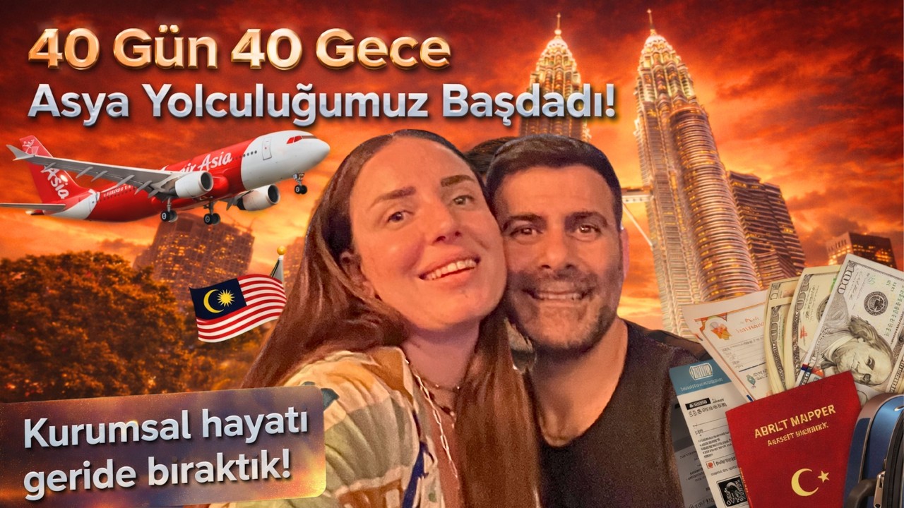 40 Gün 40 Gece Asya Başlıyor! ✈️ Malezya’da İlk Gün | Kuala Lumpur’a AirAsia ile Uçuyoruz! - Bölüm 1