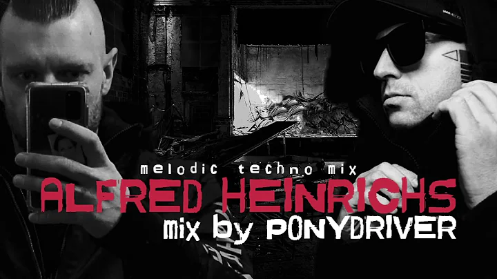 Alfred Heinrichs mix by PONYDRIVER 2021