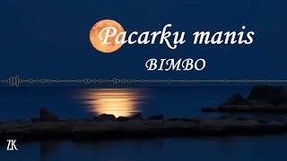 Bimbo - Pacarku Manis