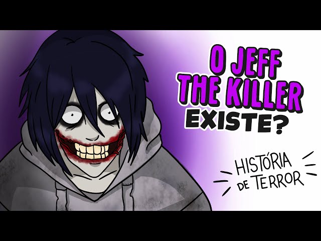 CREEPYPASTAS O Jeff The Killer existe? 🔪 História de terror