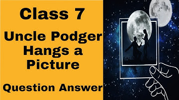 Uncle Podger Hangs a Picture question answer // Unit 5a // Class 7 Jcert english book.