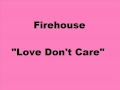FIREHOUSE - Love Don't Care